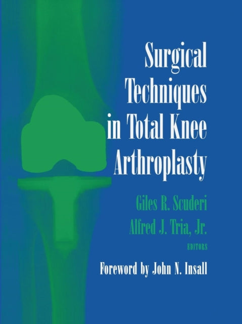 Book cover of: Surgical Techniques in Total Knee Arthroplasty. By: Giles R. Scuderi
