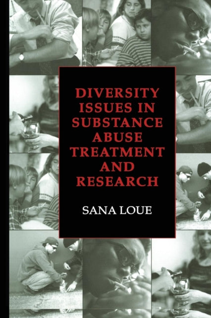 Book cover of: Diversity Issues in Substance Abuse Treatment and Research. By: Sana Loue