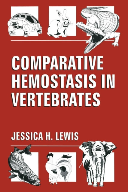 Book cover of: Comparative Hemostasis in Vertebrates. By: James H. Lewis