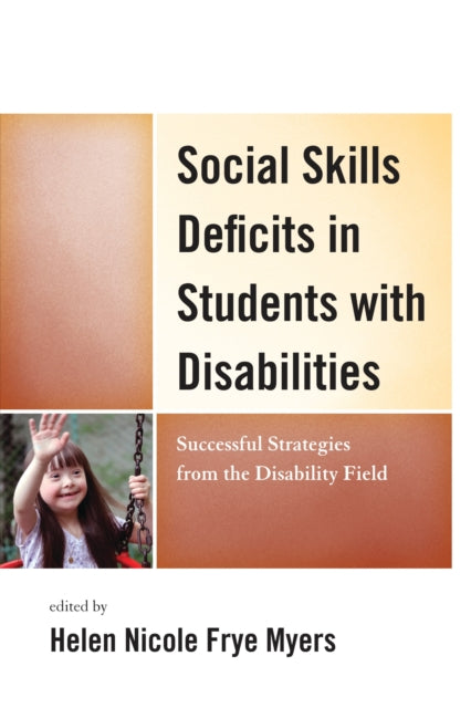 Book cover of: Social Skills Deficits in Students with Disabilities. By: Helen Nicole Frye Myers