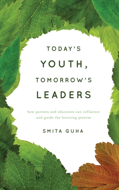 Book cover of: Today's Youth, Tomorrow's Leaders. By: Smita Guha