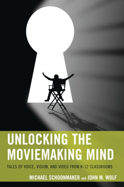 Book cover of: Unlocking the Moviemaking Mind. By: Michael Schoonmaker