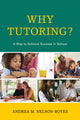 Book cover of: Why Tutoring?. By: Andrea M. Nelson-Royes