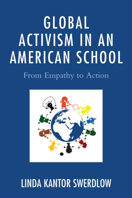 Book cover of: Global Activism in an American School. By: Linda Kantor Swerdlow