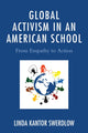 Book cover of: Global Activism in an American School. By: Linda Kantor Swerdlow