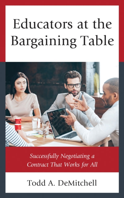 Book cover of: Educators at the Bargaining Table. By: Todd A. DeMitchell