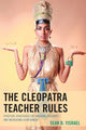 Book cover of: Cleopatra Teacher Rules. By: Sean B. Yisrael