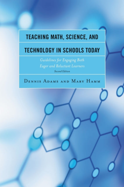 Book cover of: Teaching Math, Science, and Technology in Schools Today. By: Dennis Adams