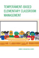 Book cover of: Temperament-Based Elementary Classroom Management. By: Sandee Graham McClowry