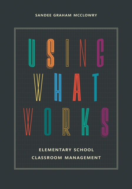 Book cover of: Using What Works. By: Sandee Graham McClowry