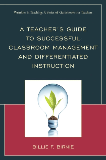 Book cover of: Teacher's Guide to Successful Classroom Management and Differentiated Instruction. By: Billie F. Birnie