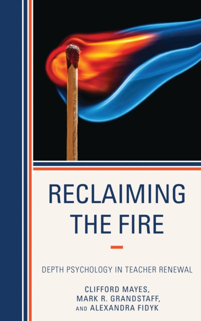Book cover of: Reclaiming the Fire. By: Clifford Mayes