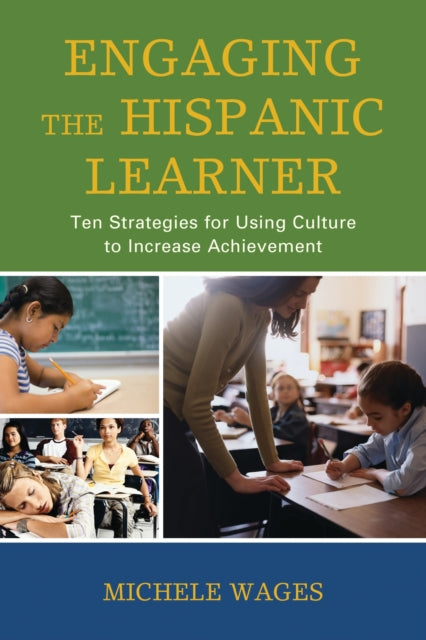Book cover of: Engaging the Hispanic Learner. By: Michele Wages