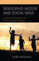Book cover of: Developing Motor and Social Skills. By: Christopher Denning
