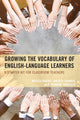 Book cover of: Growing the Vocabulary of English Language Learners. By: Melissa Parenti