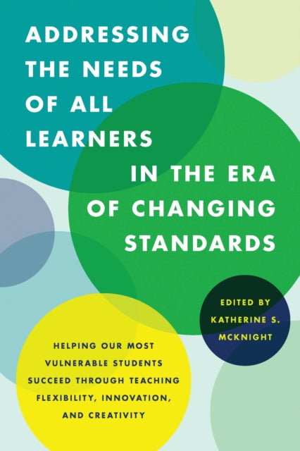Book cover of: Addressing the Needs of All Learners in the Era of Changing Standards. By: Katherine S. McKnight