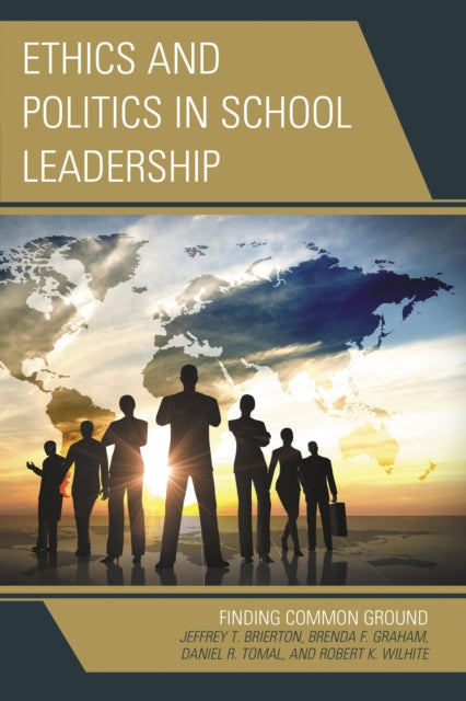 Book cover of: Ethics and Politics in School Leadership. By: Daniel R. Tomal