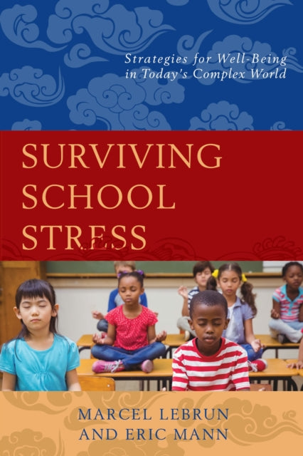 Book cover of: Surviving School Stress. By: Marcel Lebrun