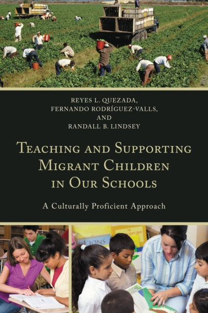 Book cover of: Teaching and Supporting Migrant Children in Our Schools. By: Reyes L. Quezada