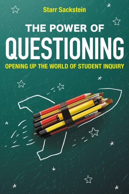 Book cover of: Power of Questioning. By: Starr Sackstein