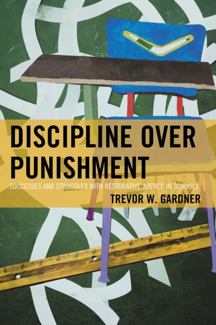 Book cover of: Discipline Over Punishment. By: Trevor W. Gardner