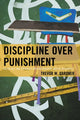 Book cover of: Discipline Over Punishment. By: Trevor W. Gardner