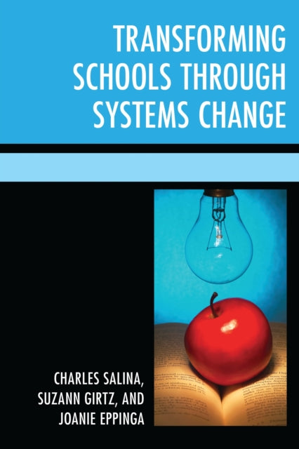 Book cover of: Transforming Schools Through Systems Change. By: Charles Salina