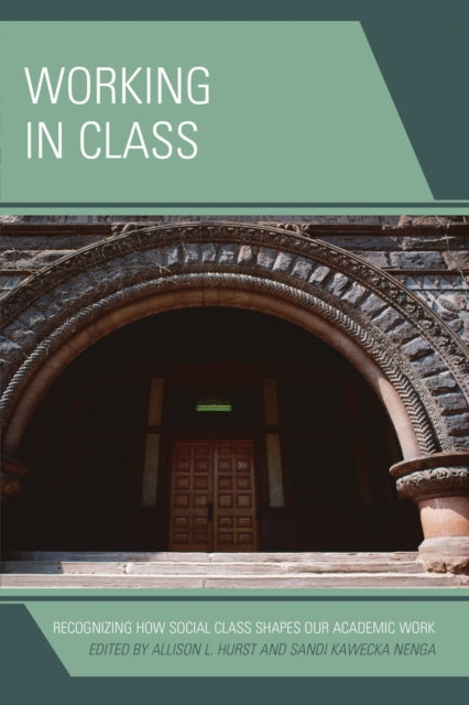 Book cover of: Working in Class. By: Allison L. Hurst