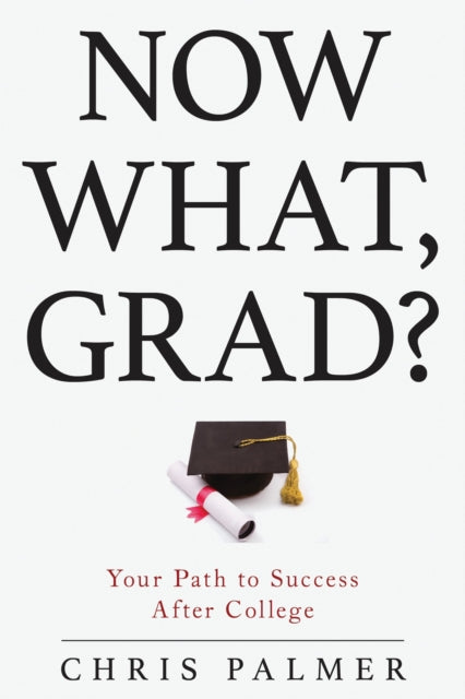 Book cover of: Now What, Grad?. By: Chris Palmer