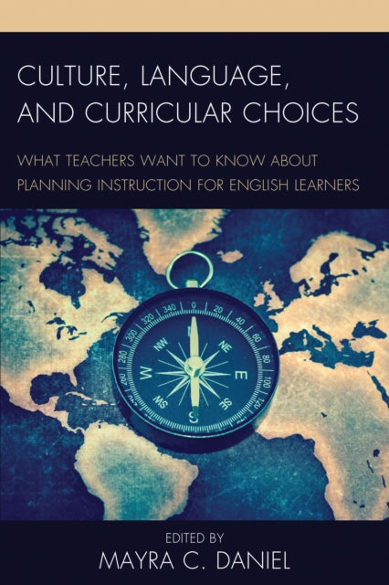Book cover of: Culture, Language, and Curricular Choices. By: Mayra C. Daniel