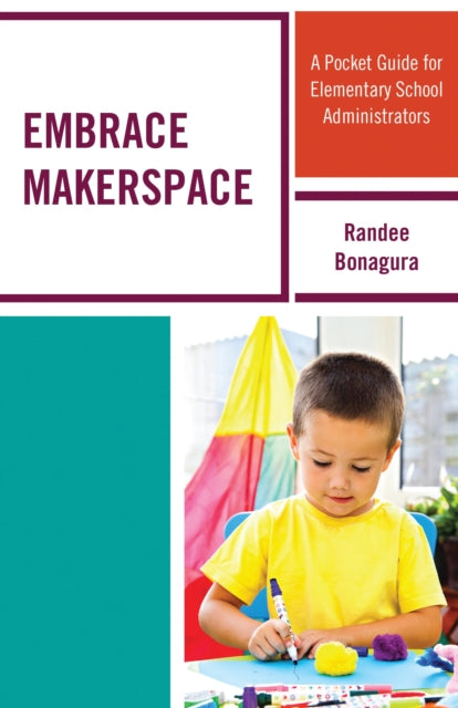 Book cover of: Embrace Makerspace. By: Randee Bonagura