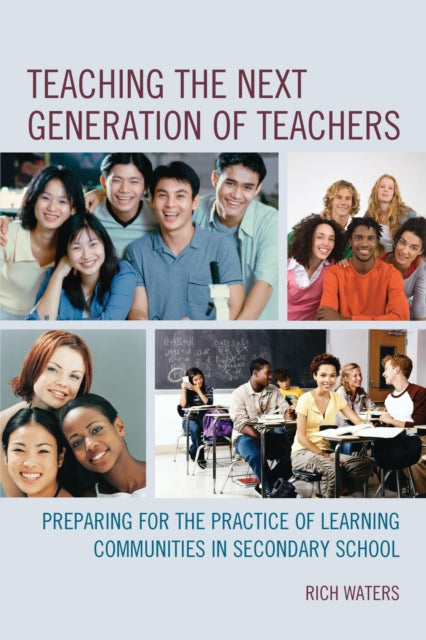Book cover of: Teaching the Next Generation of Teachers. By: Rich Waters