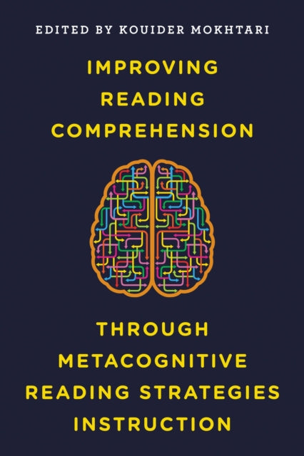 Book cover of: Improving Reading Comprehension through Metacognitive Reading Strategies Instruction. By: Kouider Mokhtari