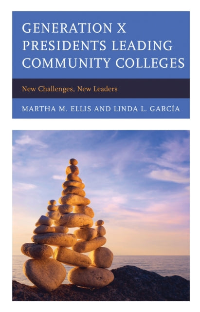 Book cover of: Generation X Presidents Leading Community Colleges. By: Martha M. Ellis