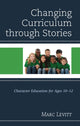 Book cover of: Changing Curriculum through Stories. By: Marc Joel Levitt