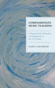 Book cover of: Compassionate Music Teaching. By: Karin S. Hendricks