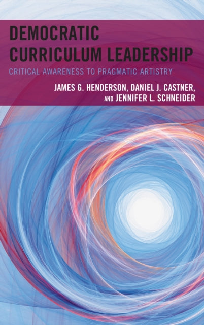 Book cover of: Democratic Curriculum Leadership. By: James G. Henderson