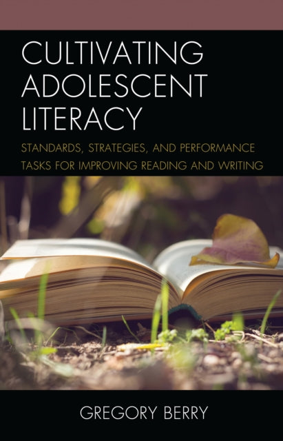 Book cover of: Cultivating Adolescent Literacy. By: Gregory Berry