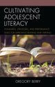 Book cover of: Cultivating Adolescent Literacy. By: Gregory Berry