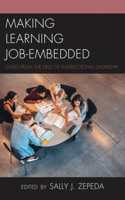 Book cover of: Making Learning Job-Embedded. By: Sally J. Zepeda