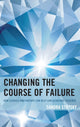 Book cover of: Changing the Course of Failure. By: Sandra Stotsky