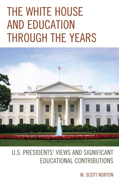 Book cover of: White House and Education through the Years. By: M. Scott Norton