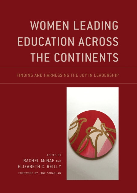 Book cover of: Women Leading Education Across the Continents. By: Rachel McNae