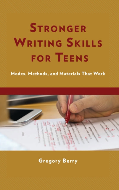 Book cover of: Stronger Writing Skills for Teens. By: Gregory Berry
