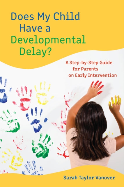 Book cover of: Does My Child Have a Developmental Delay?. By: Sarah Vanover
