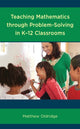 Book cover of: Teaching Mathematics through Problem-Solving in K–12 Classrooms. By: Matthew Oldridge