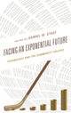 Book cover of: Facing an Exponential Future. By: Darrel W. Staat