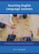 Book cover of: Teaching English Language Learners. By: Ann Morgan