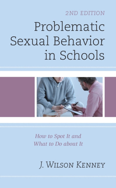 Book cover of: Problematic Sexual Behavior in Schools. By: J. Wilson Kenney