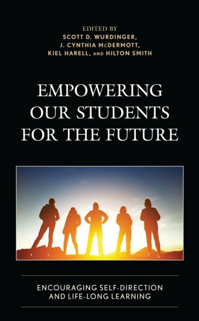 Book cover of: Empowering our Students for the Future. By: Scott D. Wurdinger
